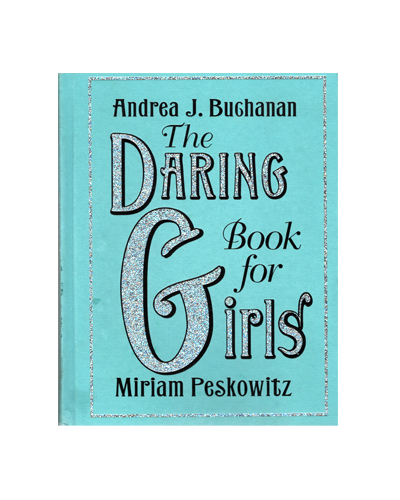 THE DARING BOOK FOR GIRLS (N)