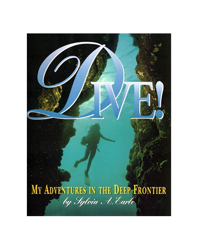 DIVE: MY ADVENTURES IN THE DEEP FRONTIER (N)