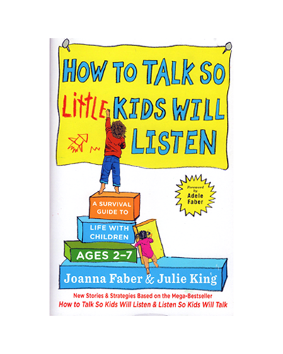 HOW TO TALK SO LITTLE KIDS WILL LISTEN (N)