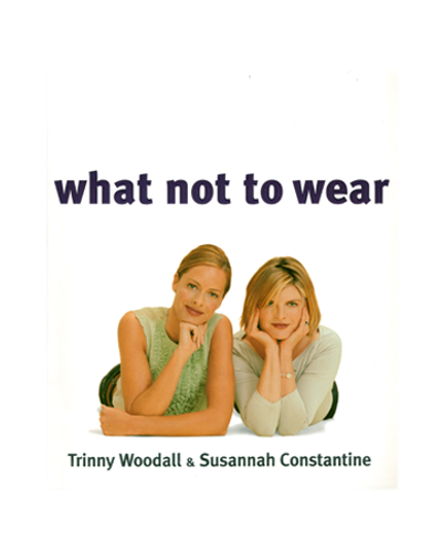 WHAT NOT TO WEAR (N)